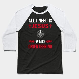 I Need Jesus And Orienteering Orienteer Navigation Baseball T-Shirt